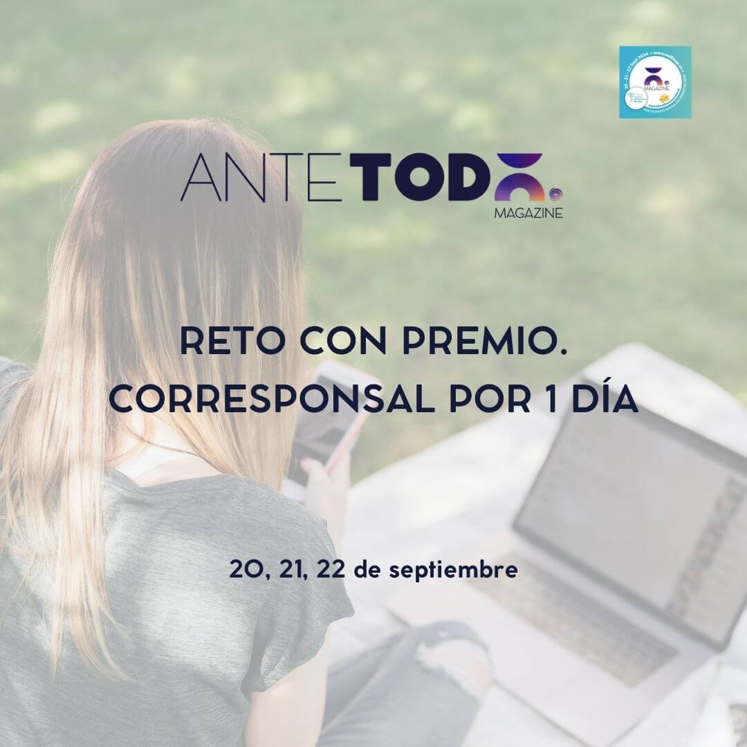 Reto con premio. ¡Corresponsal por 1 día!