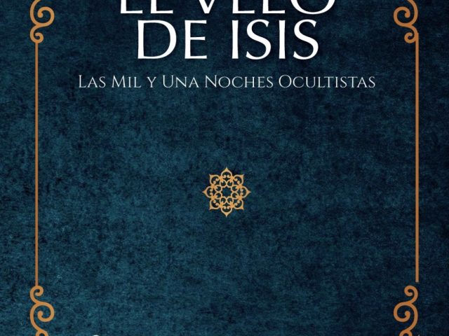 LIBRO: *EL VELO DE ISIS O LAS MIL Y UNA NOCHES OCULTISTAS*. Facilita EDITORIAL DAGÓN.