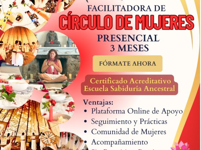 FORMACIÓN DE GUARDIANA DE SABERES FEMENINOS Y FACILITADORA DE CÍRCULOS DE MUJERES.