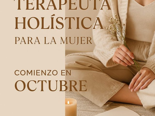 FORMACIÓN ON-LINE DE TERAPEUTA HOLÍSTICA PARA LA MUJER.