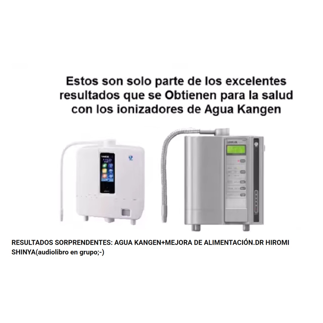 Descubre los Beneficios del Agua Kangen y sus Ionizadores